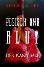 FLEISCH UND BLUT Cover des Buches FLEISCH UND BLUT (ISBN: 9783844284324)