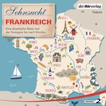 Sehnsucht Frankreich Cover des Buches Sehnsucht Frankreich (ISBN: 9783844533682)
