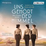 Uns gehört der Himmel. Die Flight Girls Cover des Buches Uns gehört der Himmel. Die Flight Girls (ISBN: 9783844540192)