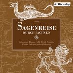 Sagenreise durch Sachsen Cover des Buches Sagenreise durch Sachsen (ISBN: 9783844544763)