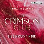 The Crimson Club. Die Sehnsucht in mir Cover des Buches The Crimson Club. Die Sehnsucht in mir (ISBN: 9783844552614)