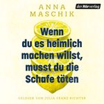 Wenn du es heimlich machen willst, musst du die Schafe töten Cover des Buches Wenn du es heimlich machen willst, musst du die Schafe töten (ISBN: 9783844554656)