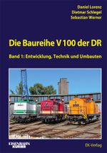 Die Baureihe V 100 der DR - Band 1 Cover des Buches Die Baureihe V 100 der DR - Band 1 (ISBN: 9783844660593)