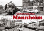 Verkehrsknoten Mannheim Cover des Buches Verkehrsknoten Mannheim (ISBN: 9783844663037)