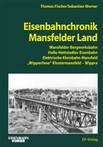 Eisenbahnchronik Mansfelder Land Cover des Buches Eisenbahnchronik Mansfelder Land (ISBN: 9783844664324)