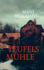 Teufelsmühle Cover des Buches Teufelsmühle (ISBN: 9783844804768)
