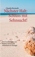 Nächster Halt: Schluss mit Sehnsucht! Cover des Buches Nächster Halt: Schluss mit Sehnsucht! (ISBN: 9783844806311)