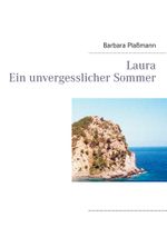 Laura Ein unvergesslicher Sommer Cover des Buches Laura Ein unvergesslicher Sommer (ISBN: 9783844807097)