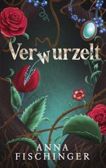 Verwurzelt Cover des Buches Verwurzelt (ISBN: 9783844808049)