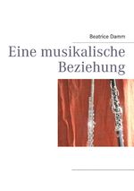 Eine musikalische Beziehung Cover des Buches Eine musikalische Beziehung (ISBN: 9783844809220)