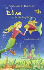 Abenteuer im Buntmeer - Elise und die Lügentinte Cover des Buches Abenteuer im Buntmeer - Elise und die Lügentinte (ISBN: 9783844810509)
