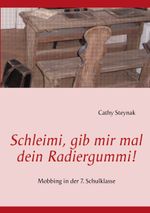 Schleimi, gib mir mal dein Radiergummi! Cover des Buches Schleimi, gib mir mal dein Radiergummi! (ISBN: 9783844813210)