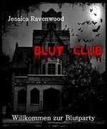 Blut Club: Willkommen zur Blutparty Cover des Buches Blut Club: Willkommen zur Blutparty (ISBN: 9783844815931)