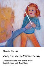 Zoe, die kleine Verzauberin Cover des Buches Zoe, die kleine Verzauberin (ISBN: 9783844816556)