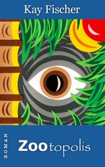 Zootopolis Cover des Buches Zootopolis (ISBN: 9783844833126)