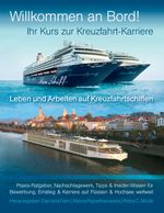 Ihr Kurs zur Kreuzfahrt-Karriere: Willkommen an Bord! Cover des Buches Ihr Kurs zur Kreuzfahrt-Karriere: Willkommen an Bord! (ISBN: 9783844836035)