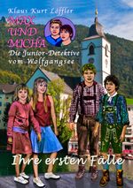 Max und Micha, die Junior - Detektive vom Wolfgangsee Cover des Buches Max und Micha, die Junior - Detektive vom Wolfgangsee (ISBN: 9783844853742)