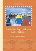 Auf wilder Jagd nach den Krokodildieben: Sophie entdeckt Australien Cover des Buches Auf wilder Jagd nach den Krokodildieben: Sophie entdeckt Australien (ISBN: 9783844890280)