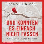 Und konnten es einfach nicht fassen Cover des Buches Und konnten es einfach nicht fassen (ISBN: 9783844908206)
