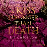 The Last Goddess 2: A kiss stronger than death Cover des Buches The Last Goddess 2: A kiss stronger than death (ISBN: 9783844925128)
