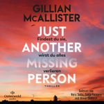 Just Another Missing Person – Findest du sie, wirst du alles verlieren Cover des Buches Just Another Missing Person – Findest du sie, wirst du alles verlieren (ISBN: 9783844933857)