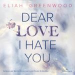Easton High 1: Dear Love I Hate You Cover des Buches Easton High 1: Dear Love I Hate You (ISBN: 9783844935578)