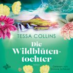 Die Wildblütentochter (Die Blumentöchter 2) Cover des Buches Die Wildblütentochter (Die Blumentöchter 2) (ISBN: 9783844940626)