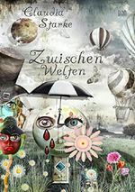 ZwischenWelten Cover des Buches ZwischenWelten (ISBN: 9783845009308)