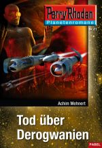 Planetenroman 11: Tod über Derogwanien: Ein abgeschlossener Roman aus dem Perry Rhodan Universum (Perry Rhodan-Planetenroman) Cover des Buches Planetenroman 11: Tod über Derogwanien: Ein abgeschlossener Roman aus dem Perry Rhodan Universum (Perry Rhodan-Planetenroman) (ISBN: 9783845332703)