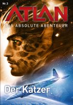 ATLAN - Abenteuer der SOL 3: Der Katzer Cover des Buches ATLAN - Abenteuer der SOL 3: Der Katzer (ISBN: 9783845347554)