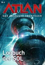 ATLAN - Abenteuer der SOL 4: Logbuch der SOL Cover des Buches ATLAN - Abenteuer der SOL 4: Logbuch der SOL (ISBN: 9783845347561)