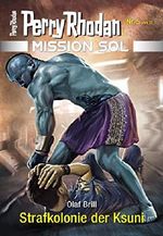 Mission SOL 5: Strafkolonie der Ksuni (PERRY RHODAN-Mission SOL) Cover des Buches Mission SOL 5: Strafkolonie der Ksuni (PERRY RHODAN-Mission SOL) (ISBN: 9783845353302)