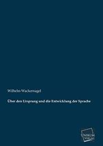 Über den Ursprung und die Entwicklung der Sprache Cover des Buches Über den Ursprung und die Entwicklung der Sprache (ISBN: 9783845726335)