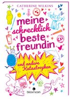 Meine schrecklich beste Freundin und andere Katastrophen (... und andere Katastrophen 1) Cover des Buches Meine schrecklich beste Freundin und andere Katastrophen (... und andere Katastrophen 1) (ISBN: 9783845800660)