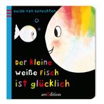 Der kleine weiße Fisch ist glücklich Cover des Buches Der kleine weiße Fisch ist glücklich (ISBN: 9783845810058)