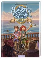 Der Magische Spiegel - Piraten ahoi! Cover des Buches Der Magische Spiegel - Piraten ahoi! (ISBN: 9783845810980)