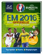 UEFA EURO 2016™ - EM 2016: Das offizielle Buch zum Turnier Cover des Buches UEFA EURO 2016™ - EM 2016: Das offizielle Buch zum Turnier (ISBN: 9783845814698)