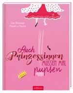 Auch Prinzessinnen müssen mal pupsen Cover des Buches Auch Prinzessinnen müssen mal pupsen (ISBN: 9783845816395)