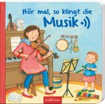 Hör mal, so klingt die Musik Cover des Buches Hör mal, so klingt die Musik (ISBN: 9783845817927)