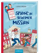 Supertage mit Papa - Spione in geheimer Mission Cover des Buches Supertage mit Papa - Spione in geheimer Mission (ISBN: 9783845818979)