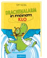 Drachenalarm in meinem Klo Cover des Buches Drachenalarm in meinem Klo (ISBN: 9783845820460)