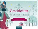 24 Geschichten von fabelhaften Frauen Cover des Buches 24 Geschichten von fabelhaften Frauen (ISBN: 9783845821221)