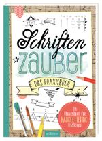 Schriftenzauber - Das Praxisbuch Cover des Buches Schriftenzauber - Das Praxisbuch (ISBN: 9783845825403)