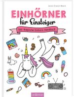 Einhörner für Einsteiger Cover des Buches Einhörner für Einsteiger (ISBN: 9783845828954)