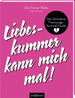Liebeskummer kann mich mal! Cover des Buches Liebeskummer kann mich mal! (ISBN: 9783845833316)