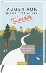 Augen auf, die Welt ist voller Wunder Cover des Buches Augen auf, die Welt ist voller Wunder (ISBN: 9783845836218)