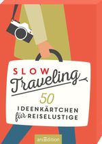 Slow Traveling Cover des Buches Slow Traveling (ISBN: 9783845836447)