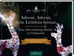 Advent, Advent, kein Lichtlein brennt Cover des Buches Advent, Advent, kein Lichtlein brennt (ISBN: 9783845842301)