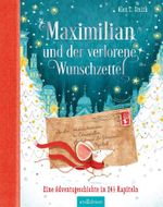 Maximilian und der verlorene Wunschzettel (Maximilian 1) Cover des Buches Maximilian und der verlorene Wunschzettel (Maximilian 1) (ISBN: 9783845845357)