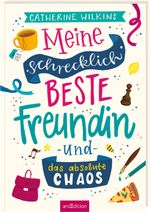 Meine schrecklich beste Freundin und das absolute Chaos (Meine schrecklich beste Freundin 2) Cover des Buches Meine schrecklich beste Freundin und das absolute Chaos (Meine schrecklich beste Freundin 2) (ISBN: 9783845845906)